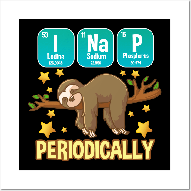 Funny Science Sloth Gift I Nap periodically Periodic Table Wall Art by Proficient Tees